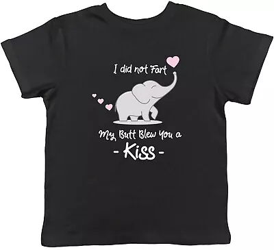Buy I Did Not Fart My Butt Blew You A Kiss Elephant Animal Kid T-Shirt Boy Girl Gift • 5.99£