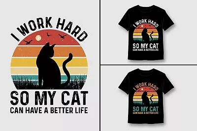 Buy I Work Hard So My Cat Can Have A Better Life Mens T-Shirt Top Tee Vintage BST • 13.49£