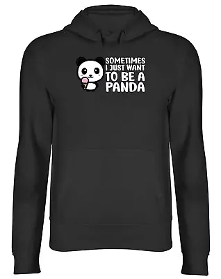 Buy Sometimes I Just Want To Be Panda Animal Mens Womens Hooded Top Hoodie Gift • 17.99£