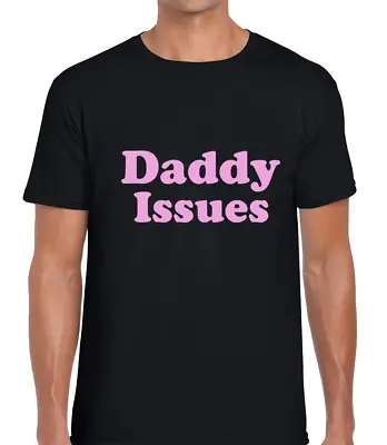 Buy Daddy Issues Mens T Shirt Funny Rude Design Fashion Statement New Top Premium • 9.99£