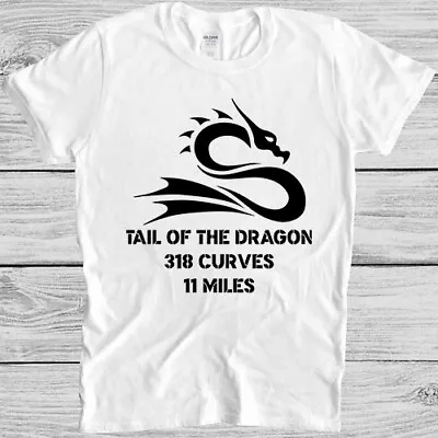 Buy  Tail Of The Dragon Motorcycle 318 Curves North Cult Funny Gift Tee T Shirt 4059 • 6.35£