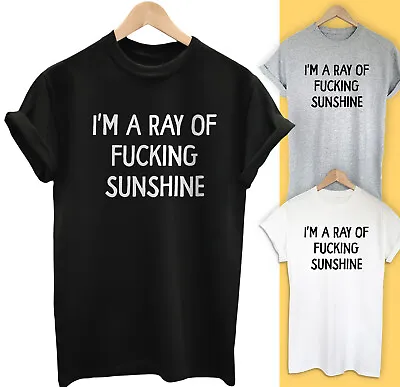 Buy I'm A Ray Of Fucking Sunshine Funny Slogan T Shirt Sarcastic Gift Idea Tee Unise • 11.99£