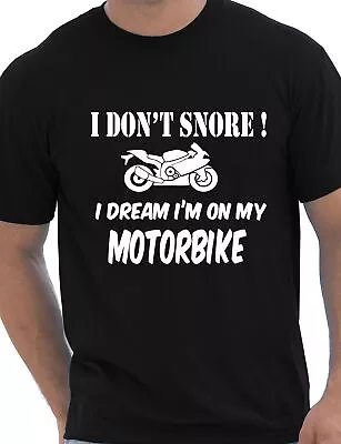 Buy  I Don't Snore Bikers Superbike Biker Comedy Mototrbike Mens T Shirt Size S-XXL • 9.95£