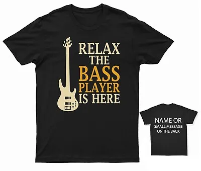 Buy Relax The Bass Player Is Here T-Shirt Custom Back Message Musician Tee • 14.95£