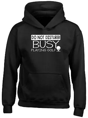 Buy Do Not Disturb! Busy Playing Golf Childrens Kids Hooded Top Hoodie Boys Girls • 13.99£