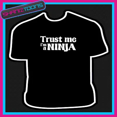 Buy Trust Me Ninja Adults Mens T Shirt • 9.49£
