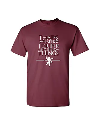 Buy Game Of Thrones,That's What I Do I Drink And I Know Things T-Shirt Unisex S-XXL • 5.14£