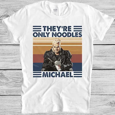 Buy They're Only Noodles Michael Horror Movie Lost Boys Cult Gift Tee T Shirt 7217 • 6.70£