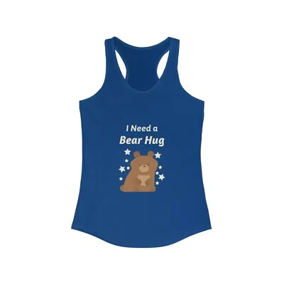 Buy I Need A Bear Hug - Women's Ideal Racerback Tank • 17.55£