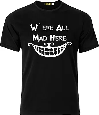 Buy W`ere All Mad Here Cheshire Cat Grin Xmas Present Funny Humour Cotton T Shirt • 9.99£