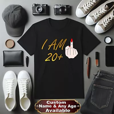 Buy I Am 20+ Middle Finger T-shirt, Personalised T-shirt, 20th Birthday Funny Tee • 11.99£