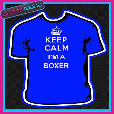 Buy Keep Calm I'm A Boxer Boxing Club Slogan Adults Mens Ladies Gift Tshirt  • 9.49£