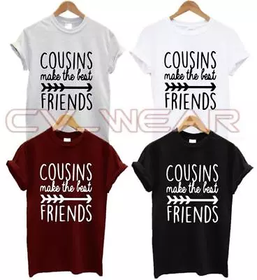 Buy Cousins Make The Best Friends T Shirt Bff Family Love Bestie Girl Boy Unisex New • 6.99£