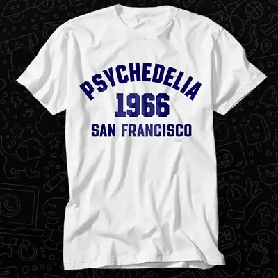 Buy Psychedelia 1966 LSD Hippie Woodstock T Shirt 364 • 6.35£