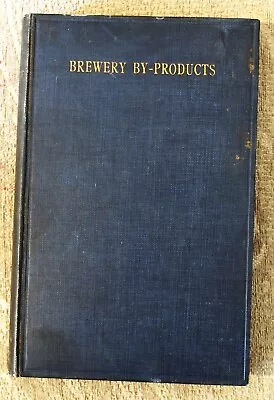 Buy Brewery By-Products W A Riley 1913 Scarce. Beer Brewing Boddingtons Chemistry • 95£