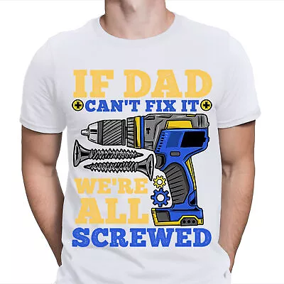 Buy If Dad Cant Fix It  Fathers Day Gift For Daddy Mens Present Birthday T-Shirts • 9.99£