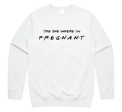 Buy Friends The One Where I'm Pregnant Jumper Sweatshirt Funny Pregnancy Reveal Gift • 23.99£
