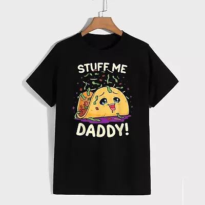 Buy Stuff Me Daddy Adult Unisex T Shirt Taco Food Comedy Daddy Issues Father's Day • 12.95£