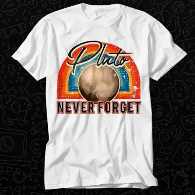 Buy Pluto Never Forget Space Universe T Shirt 210 • 6.35£