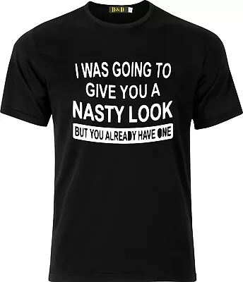 Buy I Was Going To Give You A Nasty Look But You Already Have One Adult Xmas T Shirt • 9.49£