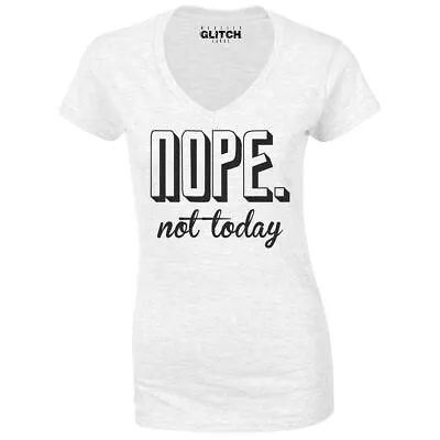 Buy Nope Not Today V-Neck Women's T-Shirt Funny Negative No Design Slogan Gift Xmas • 12.99£