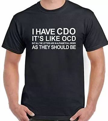 Buy I Have CDO It's Like OCD But In Alphabetical Order Mens Funny T-Shirt • 6.99£