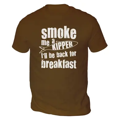 Buy Smoke Me A Kipper Mens T-Shirt (Pick Colour And Size) Gift Present Rimmer • 19.95£