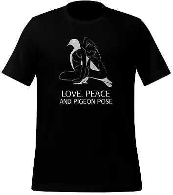 Buy Love Peace And Pigeon Pose Yoga Women's Unisex T-Shirt • 20.79£