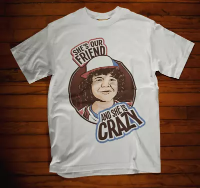 Buy Stranger   T-shirt  Dustin She's Our Friend And She Crazy  Tee • 5.99£