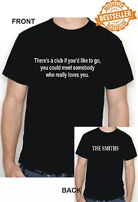 Buy The Smiths / Morrissey T-shirt / Tee /  Lyrics / There's A CLUB IF YOU'D / S-XXL • 11.99£