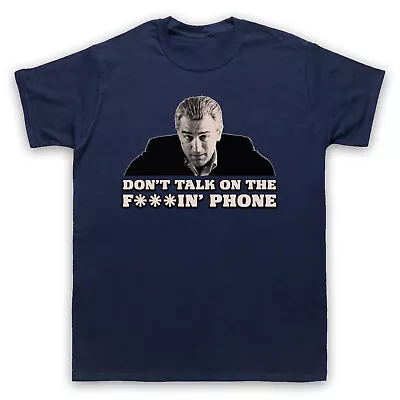 Buy Don't Talk On Phone Goodfellas Unofficial Mafia Movie Mens & Womens T-shirt • 17.99£