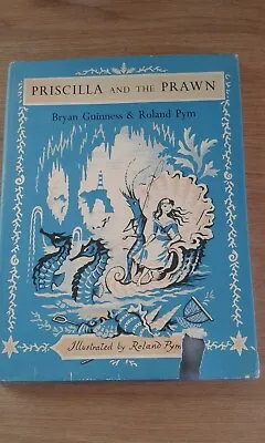 Buy PRISCILLA AND THE PRAWN BY BRYAN GUINNESS & ROLAND PYM 1st Ed. 1960 • 40£