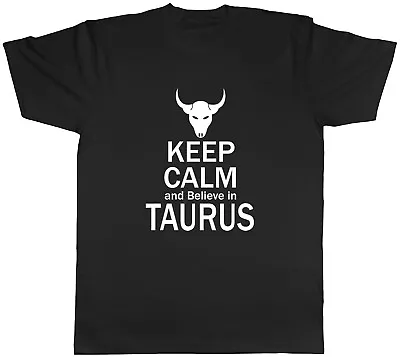 Buy Keep Calm And Believe In Taurus Mens Unisex T-Shirt Tee • 8.99£