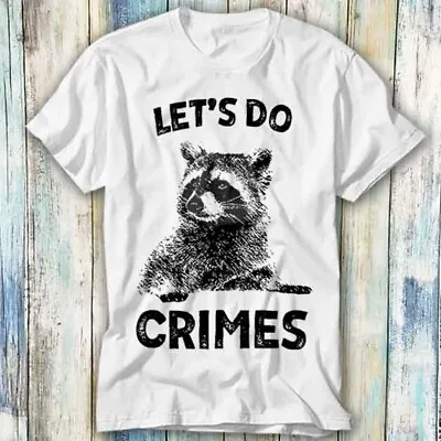 Buy Raccoon Let's Do Crime Joke Cute Animal T Shirt Meme Gift Top Tee Unisex 855 • 6.35£