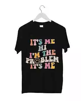 Buy It's Me Hi I'm The Problem It's Me T-Shirt For Men Women Girls Boys And Kids Top • 14.99£