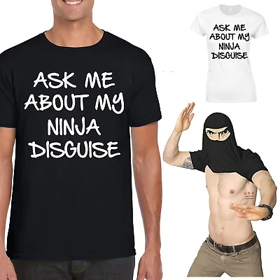 Buy Ask Me About My Ninja Disguise T-Shirt Karate Martial Arts Unisex Tee Top #P1#OR • 9.99£
