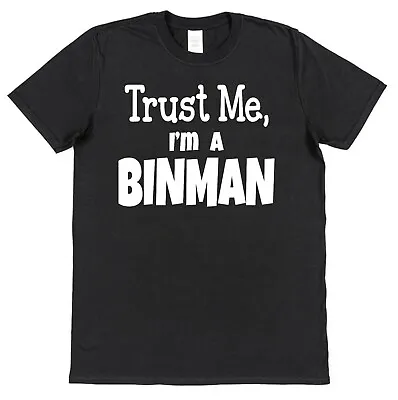 Buy Trust Me Binman T-Shirt Council Worker Refuse Collector Bin Lorry Truck Driver • 14.95£