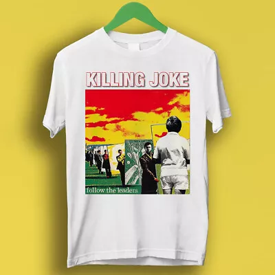 Buy Killing Joke Follow The Leaders Post Punk Rock Retro Cool Top Tee T Shirt P1753 • 7.35£