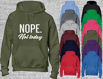Buy Nope Not Today Hoody Hoodie Funny Printed Slogan Design Novelty Joke Top New • 15.99£