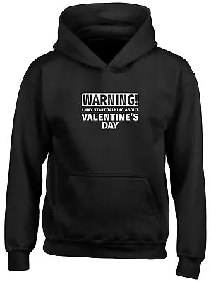 Buy Warning May Start Talking About Valentine's Day Childrens Kids Hooded Top Hoodie • 13.99£