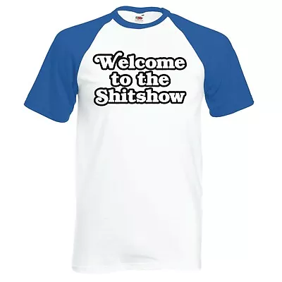 Buy Funny  Welcome To The Shitshow  Raglan Baseball T-shirt • 14.99£