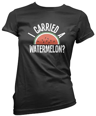 Buy I Carried A Watermelon Womens T-Shirt • 13.99£