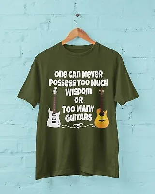 Buy One Can Never Possess Too Much Wisdom Or Too Many Guitars Funny T Shirt Musician • 12.95£