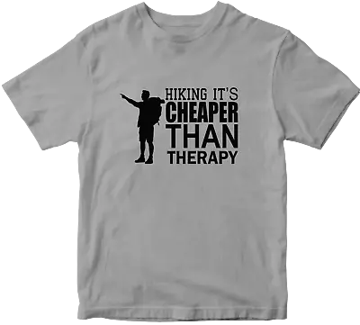Buy Hiking It's Cheaper Than Therapy T-shirt Hiker Mountain Camping Novelty Gifts  • 8.99£