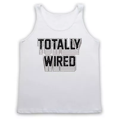 Buy Totally Wired The Fall Punk Rock Mark Band E Smith Adults Vest Tank Top • 18.99£