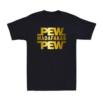 Buy Pew Pew Madafakas Funny Saying Golden Print Novelty Men's Short Sleeve T-Shirt • 15.99£