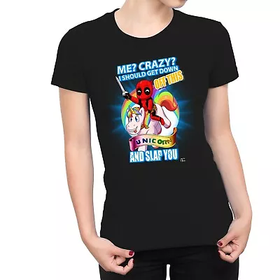 Buy 1Tee Womens Me? Crazy? I Should Get Down Off This Unicorn And Slap You T-Shirt • 7.99£