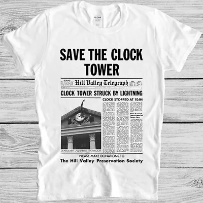 Buy Save The Clock Tower Newsletter Cult Movie Back To The Future Gift T Shirt 4021 • 6.35£