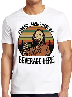 Buy Careful Man There's A Beverage Here The Big Lebowski Cult Movie Tee T Shirt M731 • 6.35£