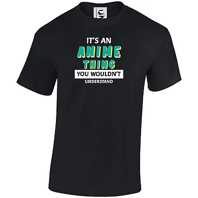 Buy Anime T-Shirt It's An Anime Thing You Wouldn't Understand Adult Teens Kids Sizes • 9.99£